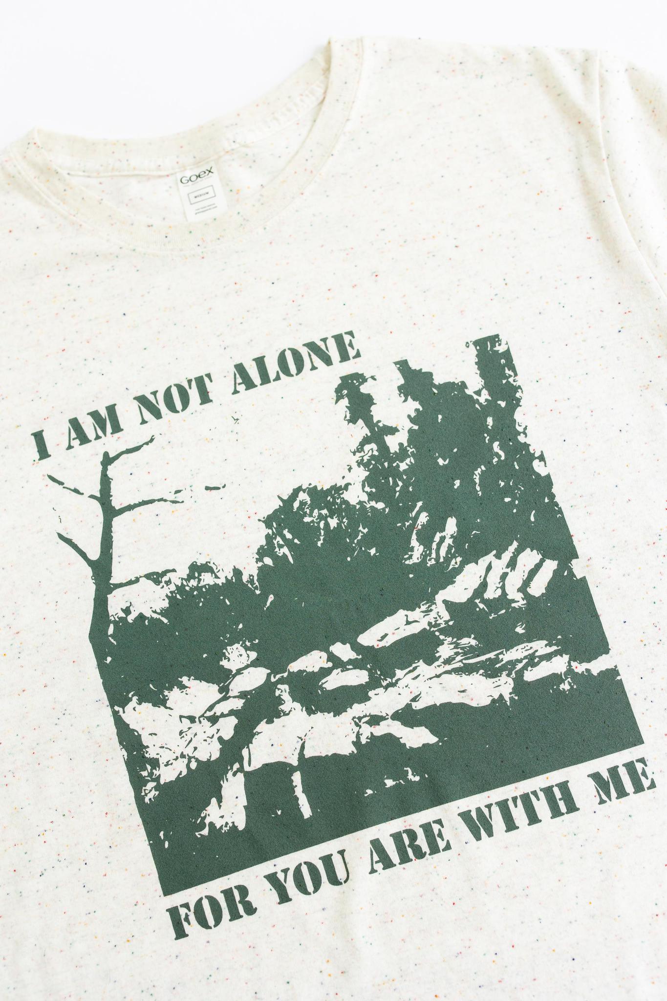 "I Am Not Alone" T-Shirt